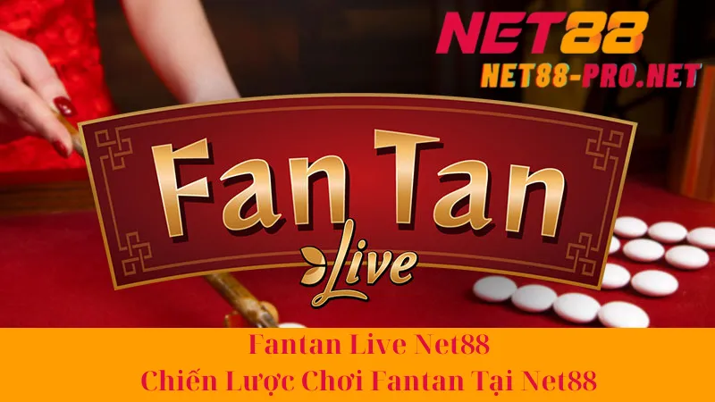 Fantan Live Net88 - Chiến Lược Chơi Fantan Tại Net88 1 Fantan Live Net88 - Chiến Lược Chơi Fantan Tại Net88