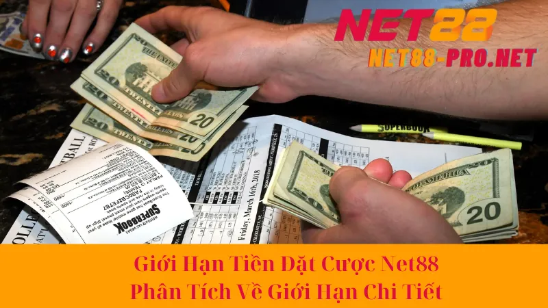 Giới Hạn Tiền Đặt Cược Net88:Phân Tích Về Giới Hạn Chi Tiết 5 Giới Hạn Tiền Đặt Cược Net88:Phân Tích Về Giới Hạn Chi Tiết
