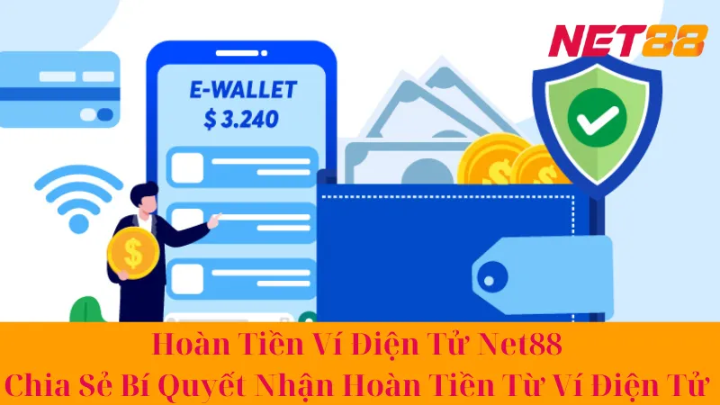 Hoàn Tiền Ví Điện Tử Net88 - Chia Sẻ Bí Quyết Nhận Hoàn Tiền Từ Ví Điện Tử Net88 9 Hoàn Tiền Ví Điện Tử Net88 - Chia Sẻ Bí Quyết Nhận Hoàn Tiền Từ Ví Điện Tử Net88