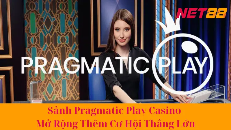 Sảnh Pragmatic Play Casino - Mở Rộng Thêm Cơ Hội Thắng Lớn 3 Sảnh Pragmatic Play Casino - Mở Rộng Thêm Cơ Hội Thắng Lớn