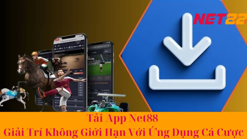 Tải App Net88 - Giải Trí Không Giới Hạn Với Ứng Dụng Cá Cược 10 Tải App Net88 - Giải Trí Không Giới Hạn Với Ứng Dụng Cá Cược